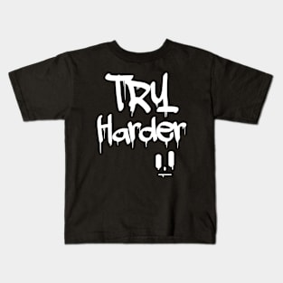 Try Harder Kids T-Shirt